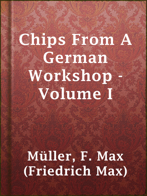 Title details for Chips From A German Workshop - Volume I by F. Max (Friedrich Max) Müller - Available
